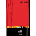 China's Democratic Future: How It Will Happen and Where It Will Lead