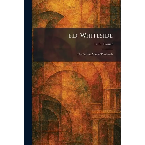 E.d. Whiteside: The Praying Man of Pittsburgh