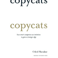 Copycats: How Smart Companies Use Imitation to Gain a Strategic Edge