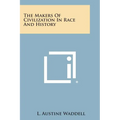 The Makers of Civilization in Race and History