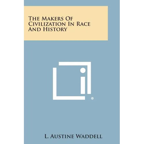The Makers of Civilization in Race and History