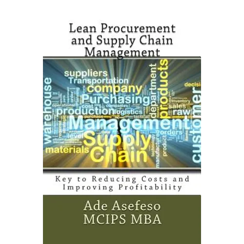 Lean Procurement and Supply Chain Management: Key to Reducing Costs and Improving Profitability