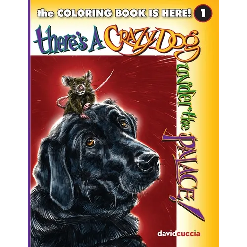 There's A Crazy Dog Under the Palace! the COLORING BOOK!