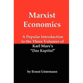 Marxist Economics: A Popular Introduction to the Three Volumes of Karl Marx's Das Kapital