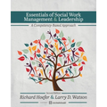 Essentials of Social Work Management and Leadership: A Competency-Based Approach