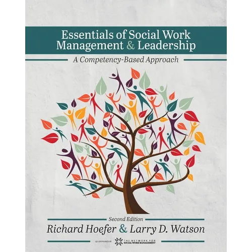 Essentials of Social Work Management and Leadership: A Competency-Based Approach