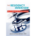 The Residency Interview: How to Make the Best Possible Impression