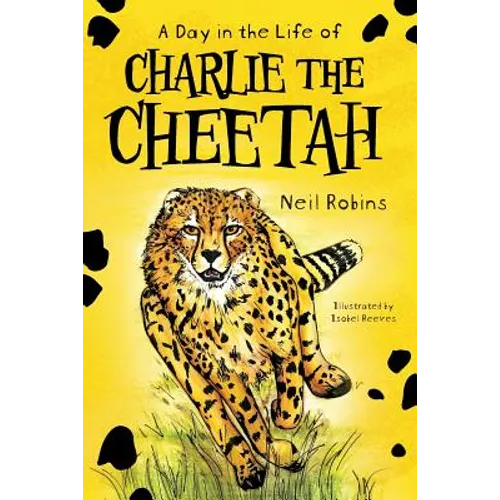 A Day In The Life Of Charlie The Cheetah
