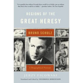 Regions of the Great Heresy: Bruno Schulz, a Biographical Portrait