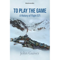 To Play the Game: A History of Flight 571: MONOCHROME EDITION