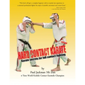 Hard Contact Karate: Karate Secrets for full contact fighting