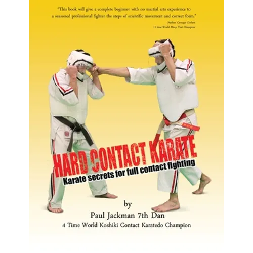 Hard Contact Karate: Karate Secrets for full contact fighting