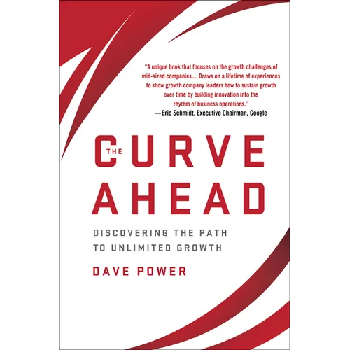 The Curve Ahead: Discovering the Path to Unlimited Growth