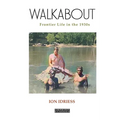 Walkabout: Frontier Life in the 1930s