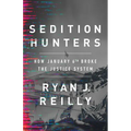 Sedition Hunters: How January 6th Broke the Justice System