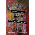Brief Interviews with the Romantic Past