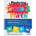 Mastering Grade 3 Math: The Ultimate Step by Step Guide to Acing 3rd Grade Math