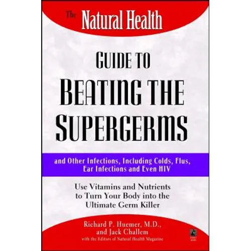 The Natural Health Guide to Beating Supergerms