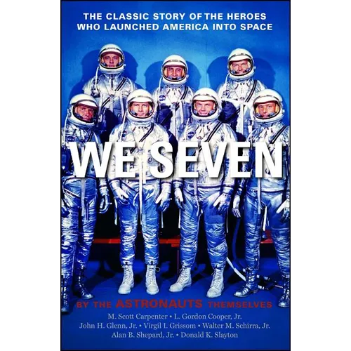 We Seven: By the Astronauts Themselves