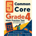 5 Common Core Grade 4 Math Practice Tests: Proven Practice for Top Scores with Detailed Explanations