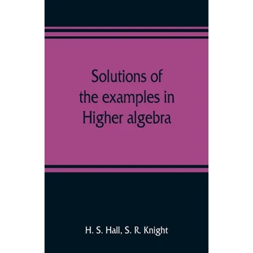 Solutions of the examples in Higher algebra