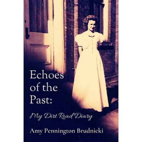 Echoes of the Past: My Dirt Road Diary