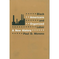 Black Americans and Organized Labor: A New History