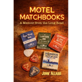 Motel Matchbooks: A Memoir from the Long Road