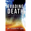 Evading Death: College Professor Experiences Two Paths to Eternity