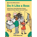 Do it Like a Boss: What Every Small Business Owner Needs to Know About Law and Taxes