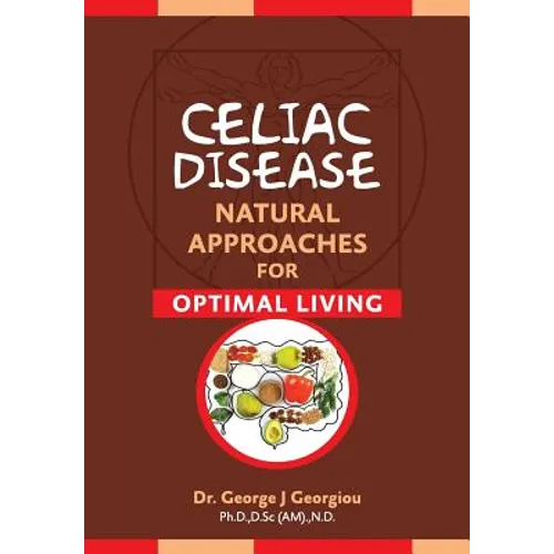 Celiac Disease: Natural Approaches for Optimal Living