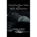 Traveling Wave Tubes for Space Applications