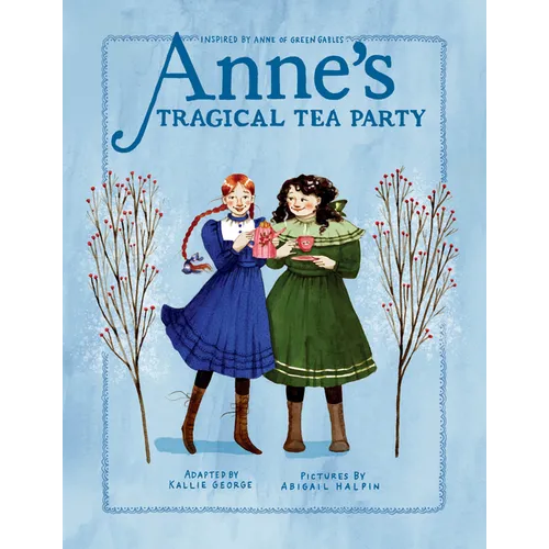 Anne's Tragical Tea Party: Inspired by Anne of Green Gables