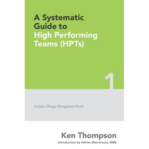 A Systematic Guide To High Performing Teams (HPTs)