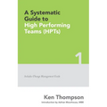 A Systematic Guide To High Performing Teams (HPTs)