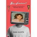 Hey Nineteen! A Memoir of Growing Up in Milwaukee, Wisconsin