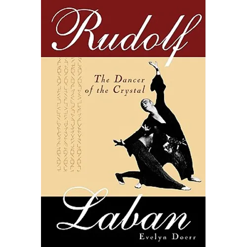 Rudolf Laban: The Dancer of the Crystal