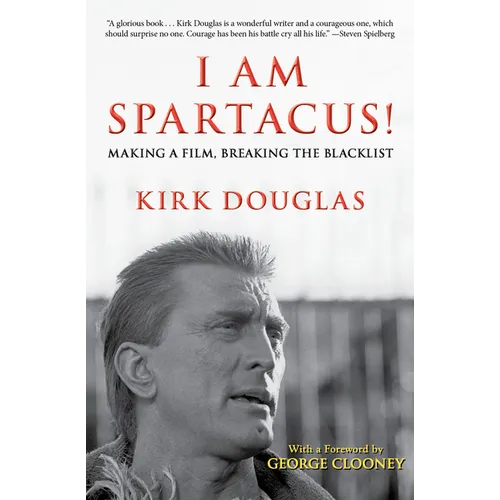 I Am Spartacus!: Making a Film, Breaking the Blacklist