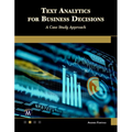 Text Analytics for Business Decisions: A Case Study Approach