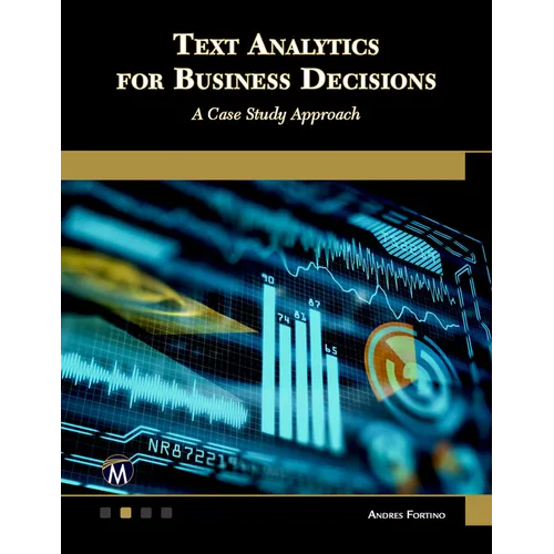 Text Analytics for Business Decisions: A Case Study Approach