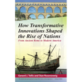How Transformative Innovations Shaped the Rise of Nations: From Ancient Rome to Modern America
