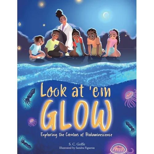 Look at 'em Glow: Exploring the Creators of Bioluminescence