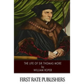 The Life of Sir Thomas More
