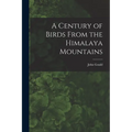 A Century of Birds From the Himalaya Mountains