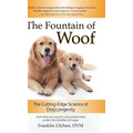 The Fountain of Woof: The Cutting-Edge Science of Dog Longevity