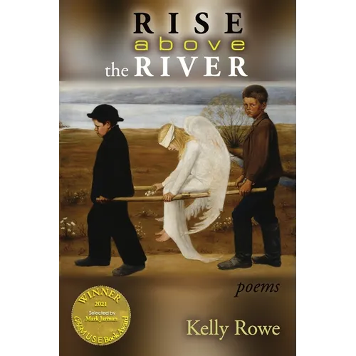 Rise above the River (Able Muse Book Award for Poetry)