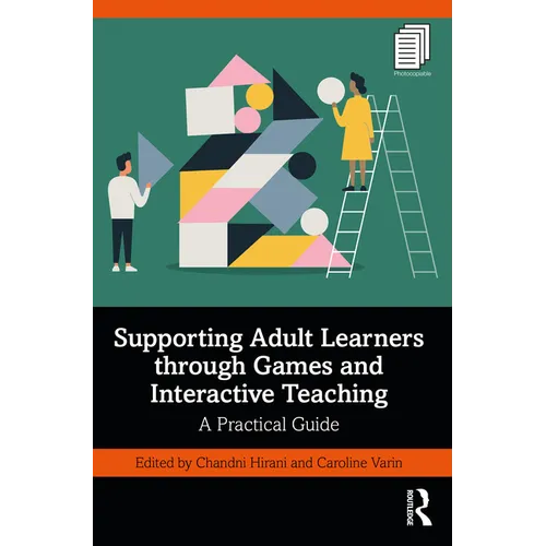 Supporting Adult Learners through Games and Interactive Teaching: A Practical Guide