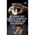 Experiments with Alternate Currents of High Potential and High Frequency