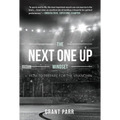 The Next One Up Mindset: How to Prepare for the Unknown