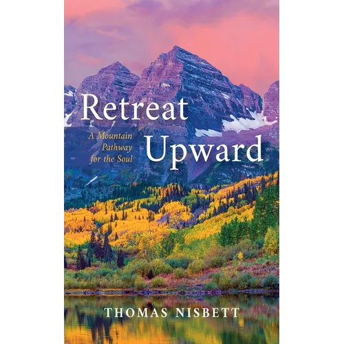 Retreat Upward: A Mountain Pathway for the Soul